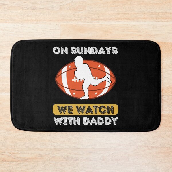 Item preview, On Sundays We Watch Football With Daddy designed and sold by Buzzbazaar.