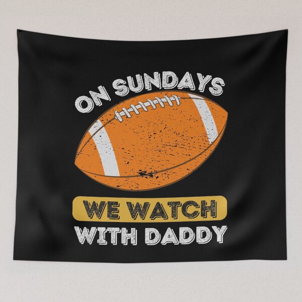 Item preview, On Sundays We Watch Football With Daddy designed and sold by Buzzbazaar.
