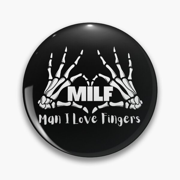 Item preview, MILF Man I Love Fingers designed and sold by PlethoraPrints.