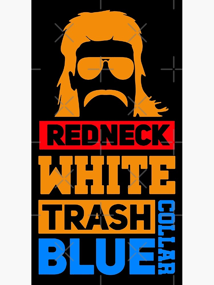 Discover Funny Redneck Gift, Pure White Trash Premium Matte Vertical Poster