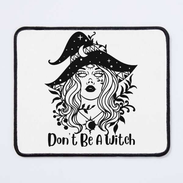Item preview, Don't Be A Witch designed and sold by PlethoraPrints.