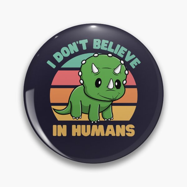 Item preview, I Don't Believe in Humans: Triceratops designed and sold by Keep Smiling.