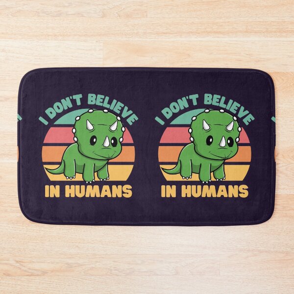 Item preview, I Don't Believe in Humans: Triceratops designed and sold by Keep Smiling.