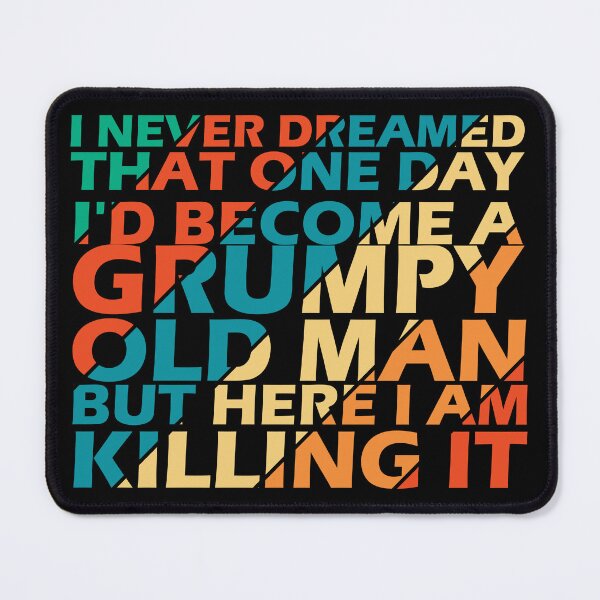 Item preview, Never Dreamed That I'd Become A Grumpy Old Man Grandpa designed and sold by jaftees.