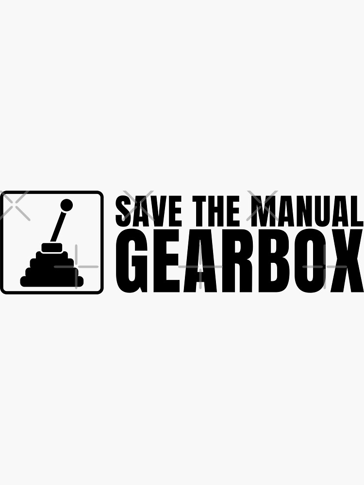 "Save The Manual Gearbox" Sticker for Sale by diip Redbubble