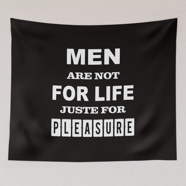 Item preview, Men Are Not For Life Just For Pleasure - funny sarcastic quote designed and sold by latelierdechris.