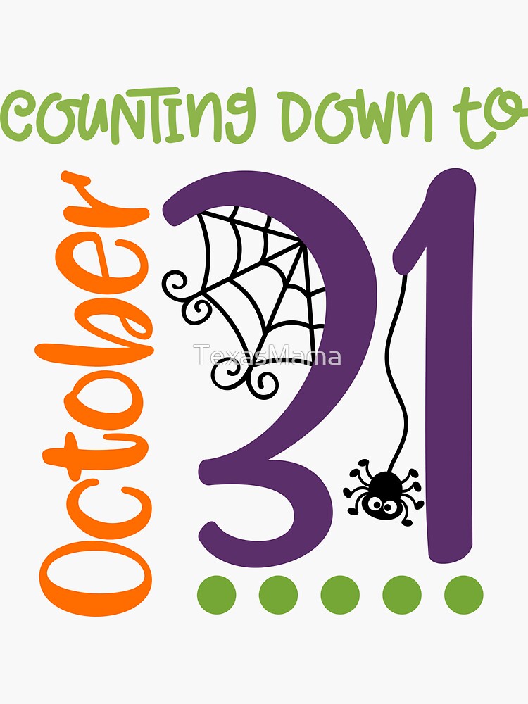 "Counting Down to October 31 Halloween" Sticker by TexasMama | Redbubble