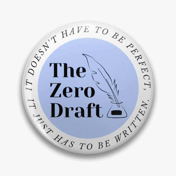 Item preview, The zero draft. It doesn't have ot be perfect, it just has to be written. (blue design) designed and sold by CreativeStrand.