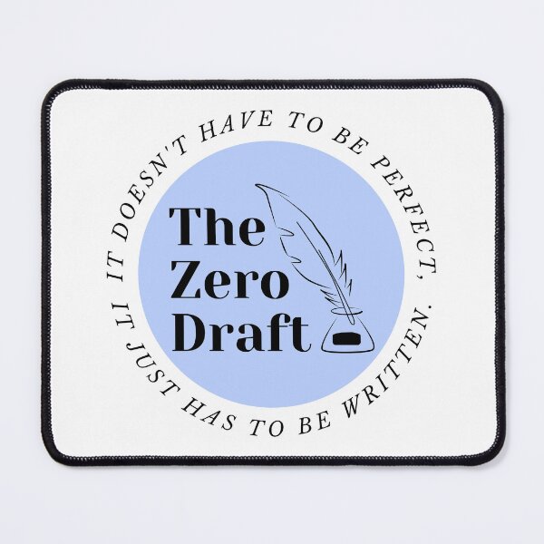 Item preview, The zero draft. It doesn't have ot be perfect, it just has to be written. (blue design) designed and sold by CreativeStrand.