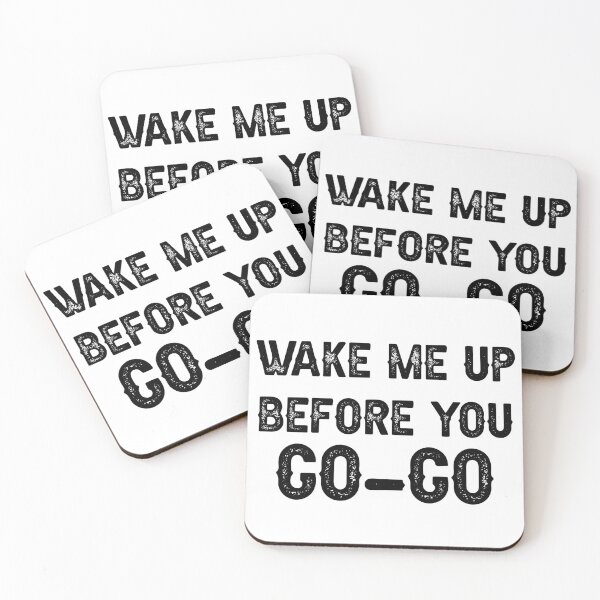 Item preview, wake me up before you go go designed and sold by THEONEE.