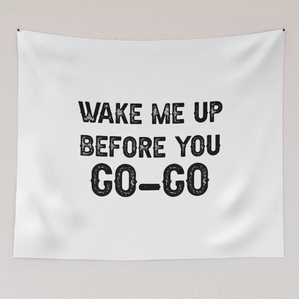 Item preview, wake me up before you go go designed and sold by THEONEE.