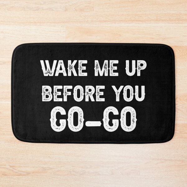 Item preview, wake me up before you go go designed and sold by THEONEE.