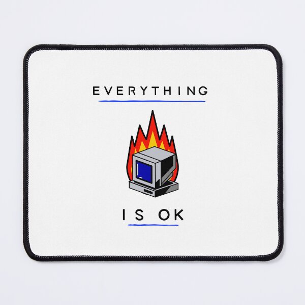 Item preview, Everything Is Ok Burning Computer Funny Design designed and sold by dogmanstar.