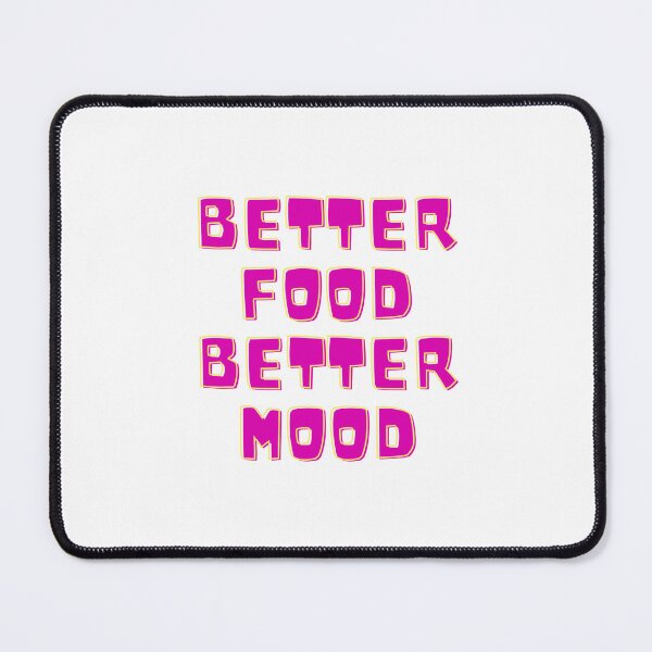 Item preview, Better food better mood designed and sold by Izemiro.