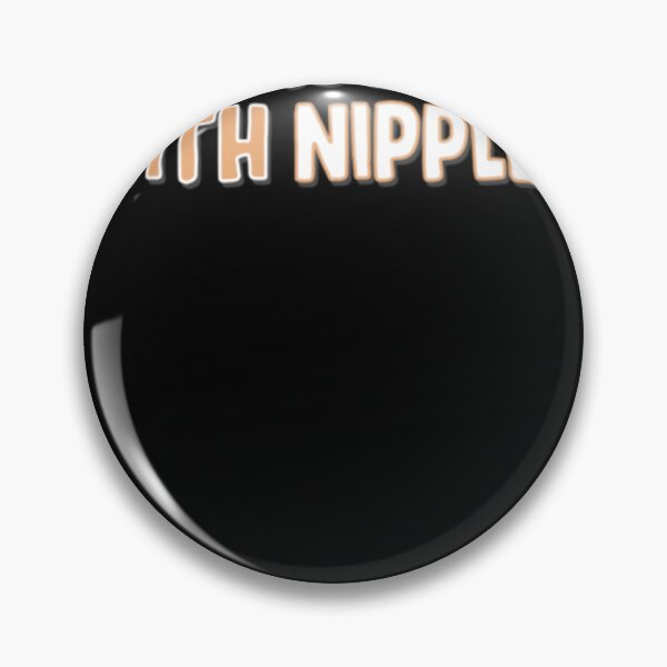 Item preview, All Grown Up and Still Fascinated With Nipples  designed and sold by AUDREZENBERGER.