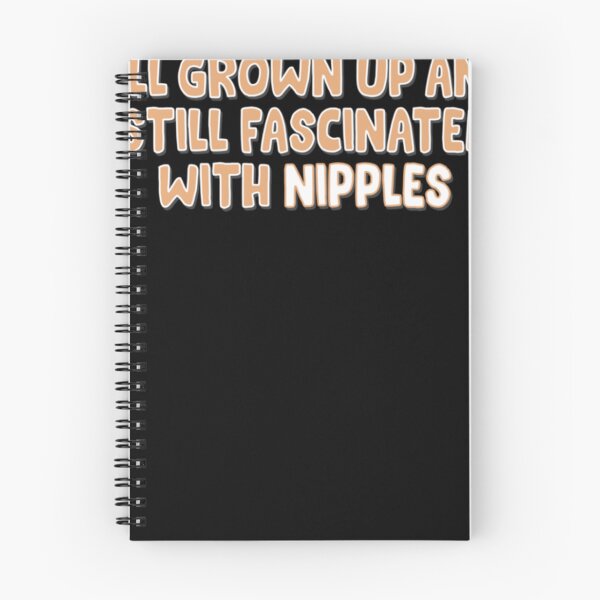 Item preview, All Grown Up and Still Fascinated With Nipples  designed and sold by AUDREZENBERGER.