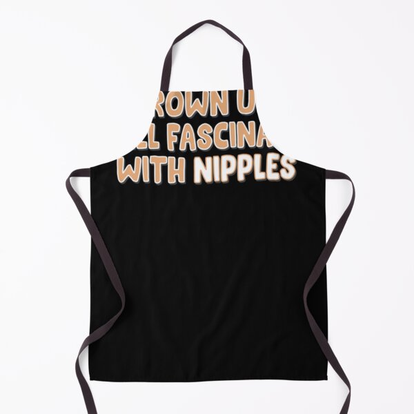 Item preview, All Grown Up and Still Fascinated With Nipples  designed and sold by AUDREZENBERGER.