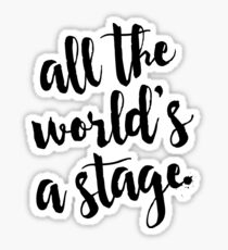 All the World's a Stage - Shakespeare Quote Sticker