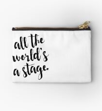 All the World's a Stage - Shakespeare Quote Zipper Pouch