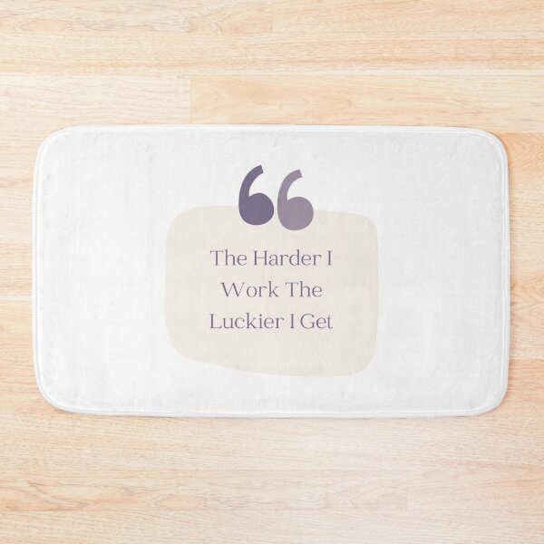 Item preview, the harder i work the luckier i get designed and sold by noha alzohbi.