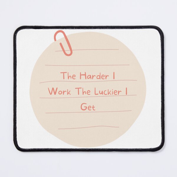 Item preview, the harder i work the luckier i get designed and sold by noha alzohbi.