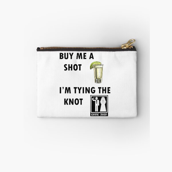 Item preview, Buy Me A Shot I'm Tying The Knot designed and sold by The-Wombat-RSA.