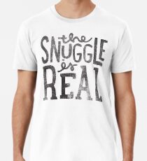 das SNUGGLE ist REAL Premium T-Shirt