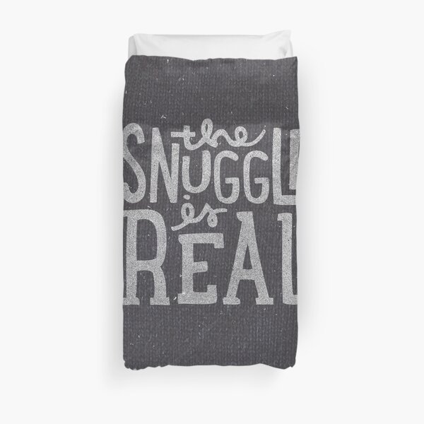 the SNUGGLE is REAL Duvet Cover