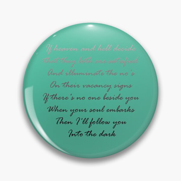 Item preview, Ill Follow You Into The Dark Lyrics20 designed and sold by RupertKautzer.