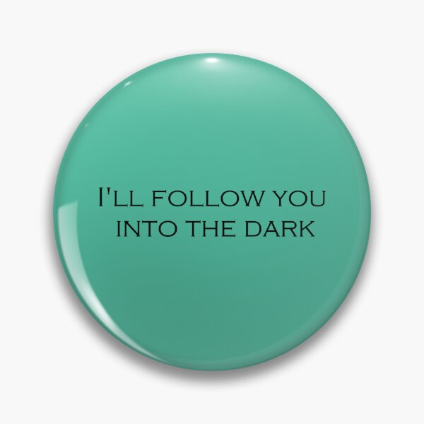 Item preview, Ill Follow You Into The Dark19 designed and sold by RupertKautzer.