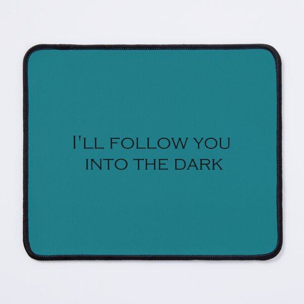 Item preview, Ill Follow You Into The Dark19 designed and sold by RupertKautzer.