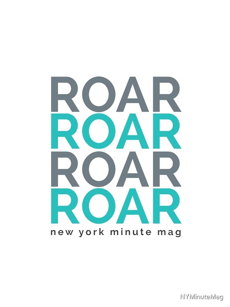 Roar by NYMinuteMag