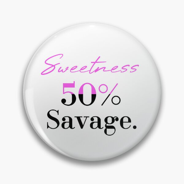Item preview, 50% sweetness 50% savage designed and sold by MUSThaveprint.