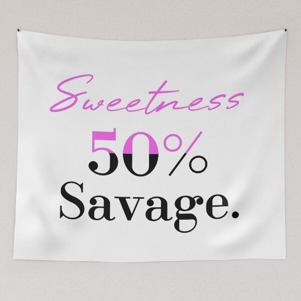 Item preview, 50% sweetness 50% savage designed and sold by MUSThaveprint.
