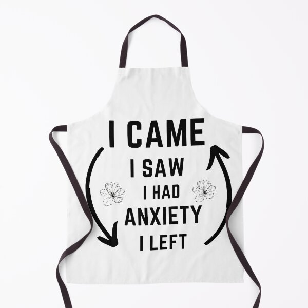 Item preview, i came i saw i had anxiety i left designed and sold by AG4ART.