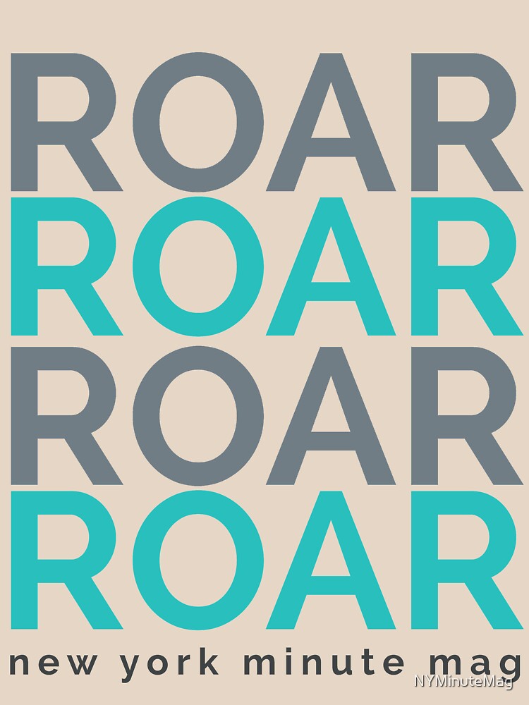Roar by NYMinuteMag