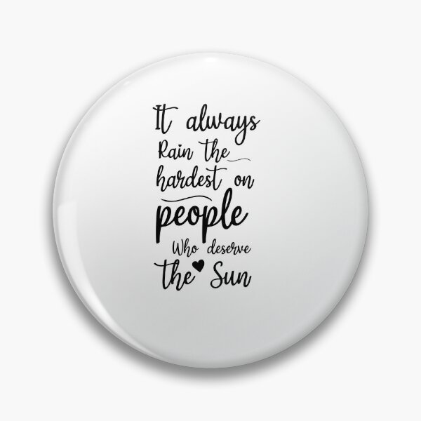Item preview, it always rain the hardest on those who deserve the sun designed and sold by Crystakim.