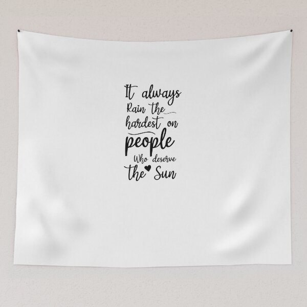 Item preview, it always rain the hardest on those who deserve the sun designed and sold by Crystakim.