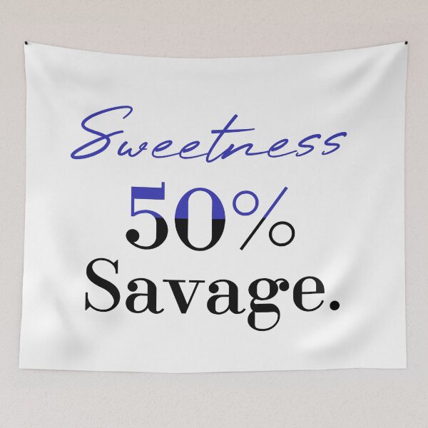 Item preview, 50% sweetness 50% savage designed and sold by MUSThaveprint.