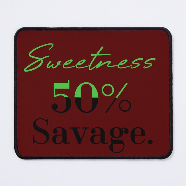 Item preview, Copy of 50% sweetness 50% savage designed and sold by MUSThaveprint.