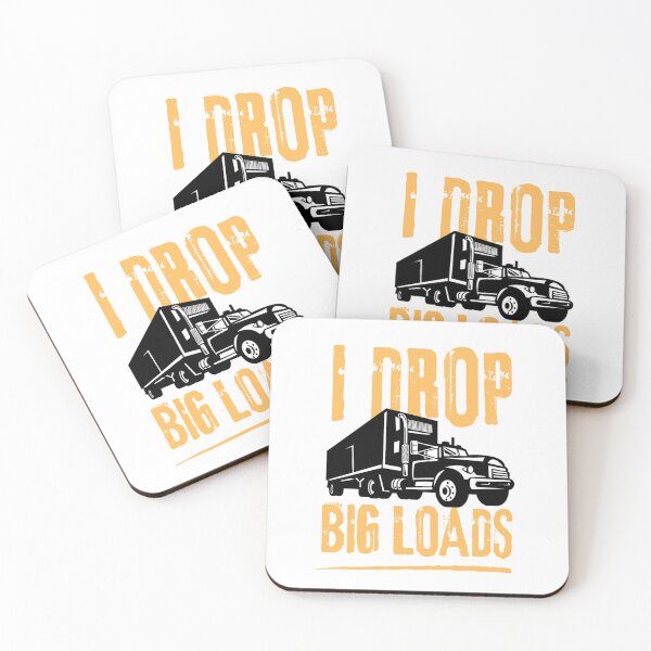 Item preview, I drop big loads for trucks lovers | funny trucks designed and sold by Happiness-pills.