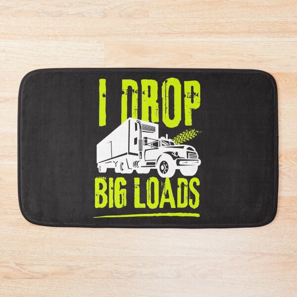 Item preview, I drop big loads for trucks lovers | funny trucks designed and sold by Happiness-pills.