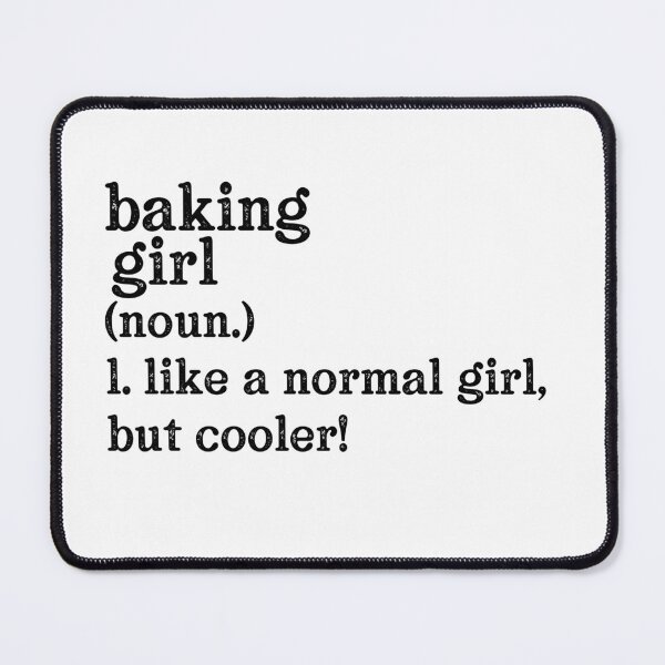 Item preview, Baking Girl: Like A Normal Girl But Cooler! designed and sold by TeesYouWant.