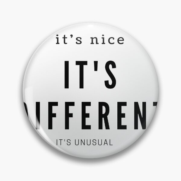 Item preview, It's nice it's different it's unusual - Kath and Kim quote designed and sold by Toulouseylous.