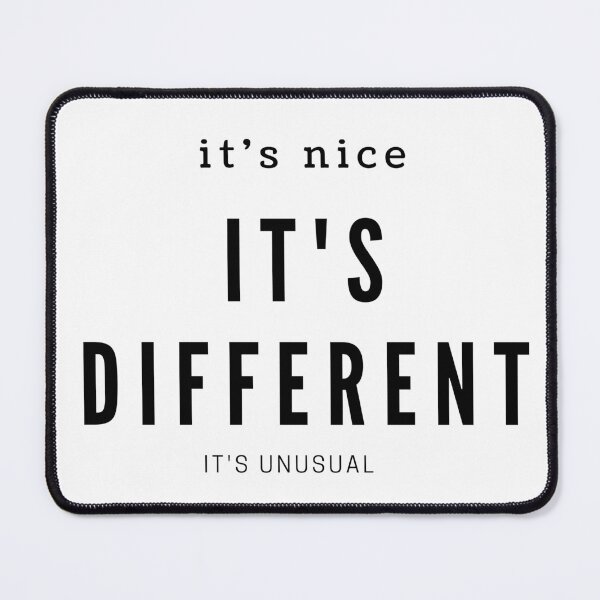 Item preview, It's nice it's different it's unusual - Kath and Kim quote designed and sold by Toulouseylous.