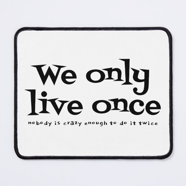 Item preview, We only live once designed and sold by reIntegration.