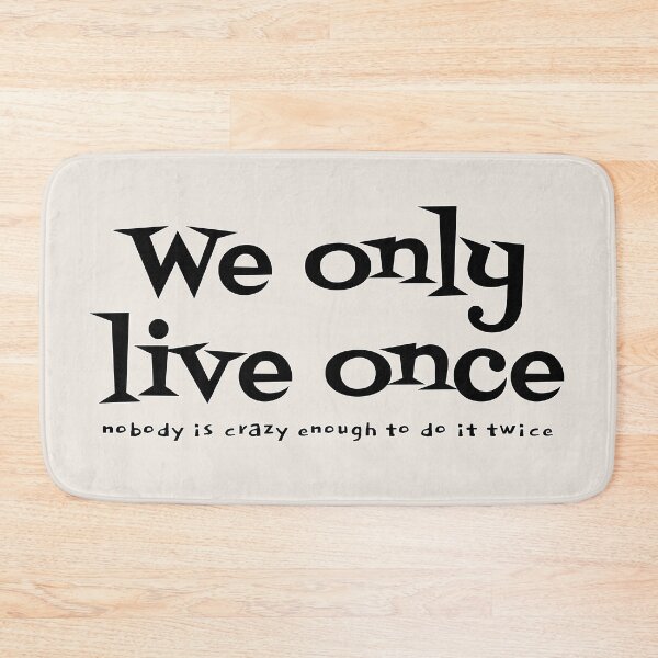 Item preview, We only live once designed and sold by reIntegration.