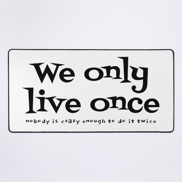 Item preview, We only live once designed and sold by reIntegration.