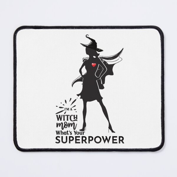 Item preview, HALLOWEEN MAGIC: I'M A WITCH MOM WHAT'S YOUR SUPERPOWER? designed and sold by zicutza.