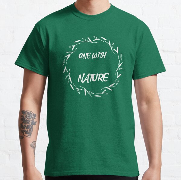 sten Bare gør Uenighed One With Nature T-Shirts for Sale | Redbubble